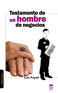 Testamento de un hombre de negocios (Novela) de Luis Fayad